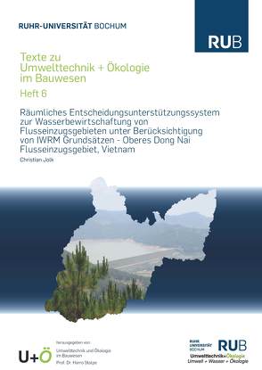 Räumliches Entscheidungsunterstützungssystem zur Wasserbewirtschaftung von Flusseinzugsgebieten unter Berücksichtigung von IWRM Grundsätzen – Oberes Dong Nai Flusseinzugsgebiet, Vietnam von Jolk,  Christian