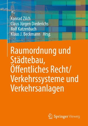 Raumordnung und Städtebau, Öffentliches Baurecht / Verkehrssysteme und Verkehrsanlagen von Beckmann,  Klaus J., Diederichs,  Claus Jürgen, Katzenbach,  Rolf, Zilch,  Konrad