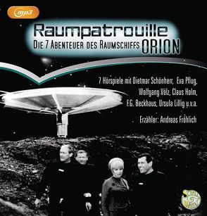 RAUMPATROUILLE – Die 7 Abenteuer des Raumschiffs ORION von Diverse, Fröhlich,  Andreas, Honold,  Rolf, Larsen,  W.G., Schönherr,  Dietmar, Völz,  Wolfgang