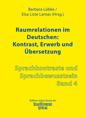 Raumrelationen im Deutschen: Kontrast, Erwerb und Übersetzung von Liste Lamas,  Elsa, Lübke,  Barbara