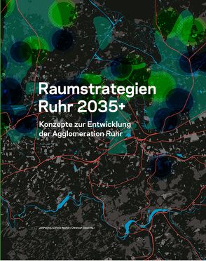 Raumstrategien Ruhr 2035+ von Polívka,  Jan, Reicher,  Christa, Zöpel,  Christoph