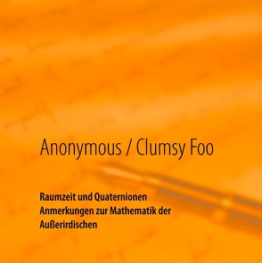 Raumzeit und Quaternionen von Anonymous, Foo,  Clumsy