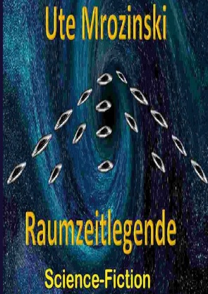 Raumzeitlegende von Mrozinski,  Ute