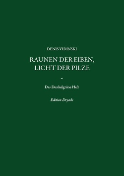 Raunen der Eiben, Licht der Pilze von Vidinski,  Denis