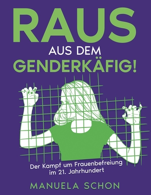 Raus aus dem Genderkäfig von Schon,  Manuela