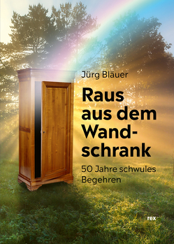 Raus aus dem Wandschrank von Bläuer,  Jürg