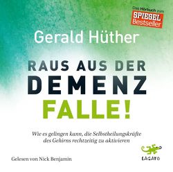 Raus aus der Demenz-Falle! von Benjamin,  Nick, Hüther,  Gerald