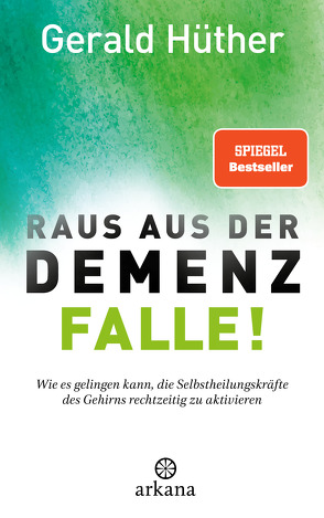 Raus aus der Demenz-Falle! von Hüther,  Gerald