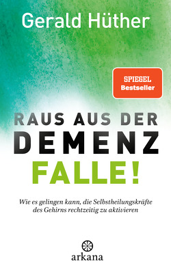 Raus aus der Demenz-Falle! von Hüther,  Gerald