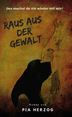 Raus aus der Gewalt von Pia,  Herzog