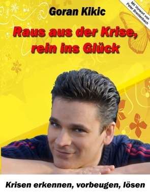 Raus aus der Krise, rein ins Glück von Kikic,  Goran