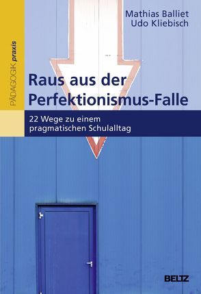 Raus aus der Perfektionismus-Falle von Balliet,  Mathias, Kliebisch,  Udo