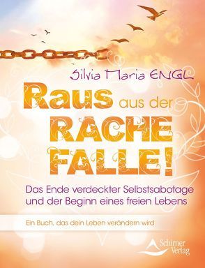 Raus aus der Rache-Falle! von Engl,  Silvia Maria