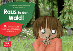 Raus in den Wald! von Bambas,  Carola, Bezdek,  Monika, Bezdek,  Petra