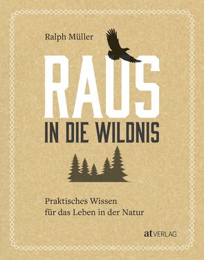 Raus in die Wildnis von Müller,  Ralph