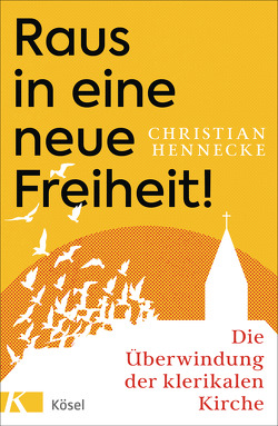 Raus in eine neue Freiheit! von Hennecke,  Christian