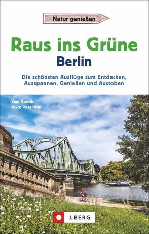 Raus ins Grüne Berlin von Joyce Rosenthal,  Yma Nowak und