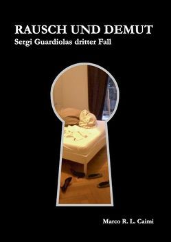 Rausch und Demut von Caimi,  Marco R. L.