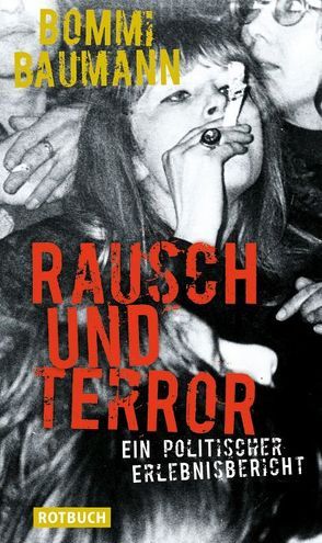 Rausch und Terror von Baumann,  Bommi, Meueler,  Christof