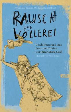 Rausch und Völlerei von Engel,  Peter, Fromm,  Waldemar, Görl,  Wolfgang