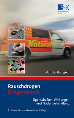 Rauschdrogen – Drogenrausch von Bastigkeit,  Matthias