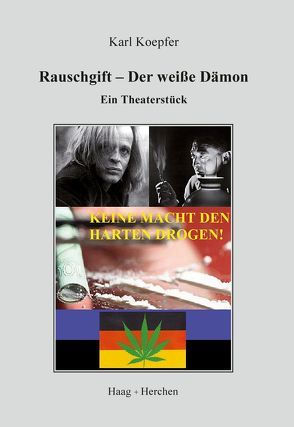 Rauschgift – Der weiße Dämon von Koepfer,  Karl