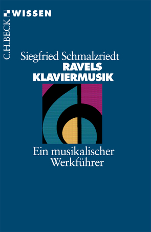 Ravels Klaviermusik von Schmalzriedt,  Siegfried