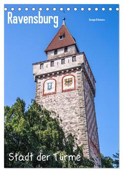 Ravensburg, Stadt der Türme (Tischkalender 2024 DIN A5 hoch), CALVENDO Monatskalender von Di Domenico,  Giuseppe