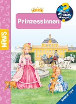 Ravensburger Minis: Wieso? Weshalb? Warum? Prinzessinnen von Brockamp,  Melanie, Erne,  Andrea, Rummel,  Elfriede