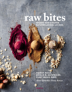 Raw Bites von Retzer,  Deniz, Schneider,  Anna