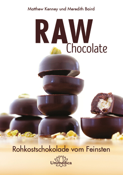 Raw Chocolate von Baird,  Meredith, Kenney,  Matthew