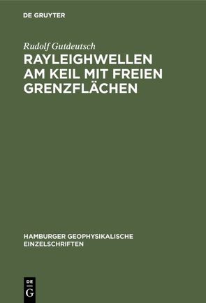 Rayleighwellen am Keil mit freien Grenzflächen von Gutdeutsch,  Rudolf