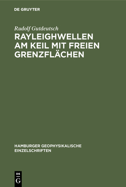 Rayleighwellen am Keil mit freien Grenzflächen von Gutdeutsch,  Rudolf