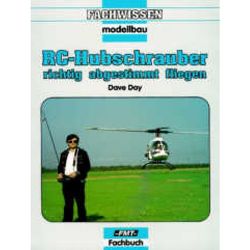 RC-Hubschrauber – richtig abgestimmt fliegen von Day,  Dave, Groth,  Werner