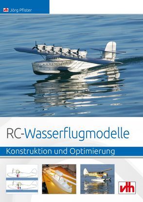 RC-Wasserflugmodelle von Pfister,  Jörg