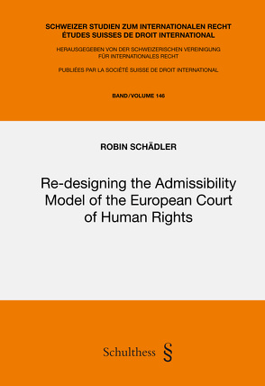 Re-designing the Admissibility Model of the European Court of Human Rights von Schädler,  Robin