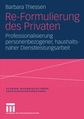 Re-Formulierung des Privaten von Thiessen,  Barbara