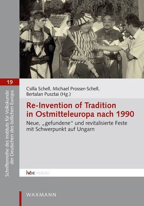 Re-Invention of Tradition in Ostmitteleuropa nach 1990 von August,  Julia, Baumann,  Uwe, Bódi,  Jeno, Csörsz,  Édua, Dvoráková,  Hana, Kiss,  Márta, Martin,  Neill, Mód,  László, Nicklas,  Nicole, Osman Ali,  Rashma, Pably,  Saskia, Priedemann,  David, Prosser-Schell,  Michael, Pusztai,  Bertalan, Schell,  Csilla, Simon,  András, Weiand,  Ruth