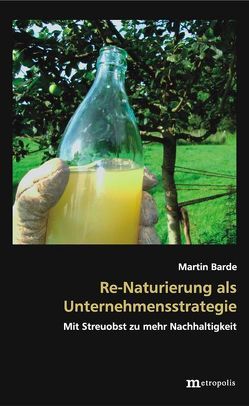 Re-Naturierung als Unternehmensstrategie von Barde,  Martin