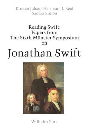 Reading Swift von Baltes-Ellermann,  Sabine, Barnard,  Toby, Benedict,  Barbara M., Carnochan,  W. B., Carpenter,  Andrew, Cook,  Daniel, Downie,  J. A., Fauske,  Christopher, Fischer,  John Irwin, Fox,  Christopher B., Gadd,  Ian A., Gregori,  Flavio, Hartvig,  Gabriella, Hawes,  Clement, Hayton,  David, Higgins,  Ian, Ingram,  Allan, Juhas,  Kirsten, Karian,  Stephen, Kelly,  Ann C., Lynall,  Gregory, Marshall,  Ashley, May,  James E., McKeon,  Michael, Müllenbrock,  Heinz-Joachim, Parnell,  Tim, Passmann,  Dirk F, Probyn,  Clive T., Rabb,  Melinda Alliker, Real,  Hermann J, Sabor,  Peter, Seager,  Nicholas, Simon,  Sandra, Walsh,  Marcus, Ward,  James, Weinbrot,  Howard, Williams,  Abigail, Woolley,  James, Zimpfer,  Nathalie