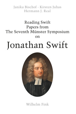 Reading Swift von Alvarez,  David, Baltes-Ellermann,  Sabine, Bischof,  Janika, Carpenter,  Andrew, Col,  Norbert, Cook,  Daniel, Downie,  J. A., Fauske,  Christopher, Ferguson,  Rebecca, Freiburg,  Rudolf, Hammond,  Eugene R., Hansen,  Mascha, Haslett,  Moyra, Hayton,  David W., Higgins,  Ian, Ingram,  Allan, Juhas,  Kirsten, Karian,  Stephen, Kläger,  Florian, Lynall,  Gregory, Marshall,  Ashley, May,  James E., Müller,  Patrick, Passmann,  Dirk F, Pritchard,  Jonathan, Rabb,  Melinda Alliker, Real,  Hermann J, Wagner,  Hans Peter, Walsh,  Marcus, Weinbrot,  Howard, Woolley,  James