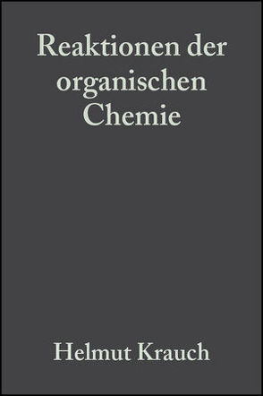 Reaktionen der organischen Chemie von Krauch,  Helmut, Kunz,  Werner