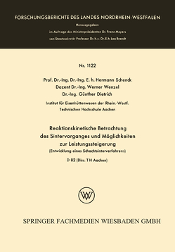 Reaktionskinetische Betrachtung des Sintervorganges und Möglichkeiten zur Leistungssteigerung von Schenck,  Hermann