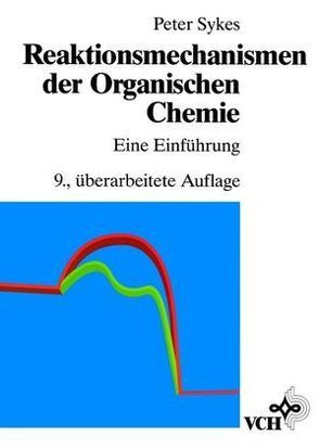 Reaktionsmechanismen der Organischen Chemie von Sykes,  Peter