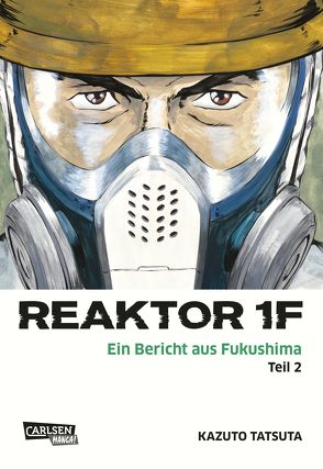 Reaktor 1F – Ein Bericht aus Fukushima 2 von Ossa,  Jens, Tatsuta,  Kazuto