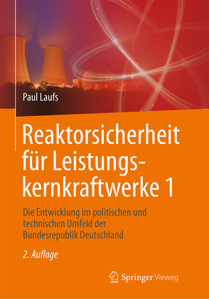 Reaktorsicherheit für Leistungskernkraftwerke 1 von Laufs,  Paul