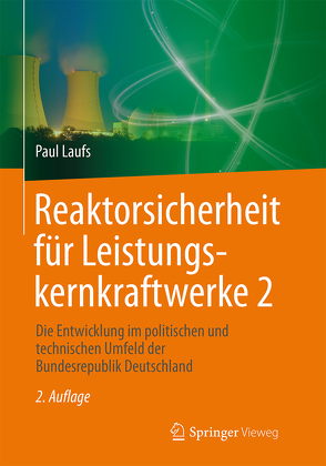 Reaktorsicherheit für Leistungskernkraftwerke 2 von Laufs,  Paul