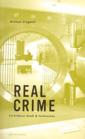 Real Crime von Zinganel,  Michael