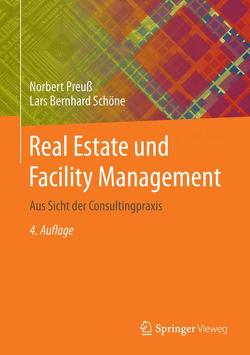 Real Estate und Facility Management von Maier,  Hermann, Nehrhaupt,  Alexander, Preuß,  Norbert, Schöne,  Lars Bernhard, Schropp,  Edgar