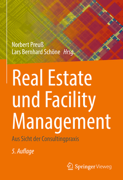 Real Estate und Facility Management von Bleifuß,  Marina, Högerle,  Wolfgang, Maier,  Hermann, Preuß,  Norbert, Schöne,  Lars Bernhard, Schropp,  Edgar, Stiller,  Rainer